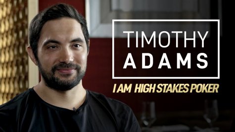 Timothy Adams - I Am High Stakes Poker